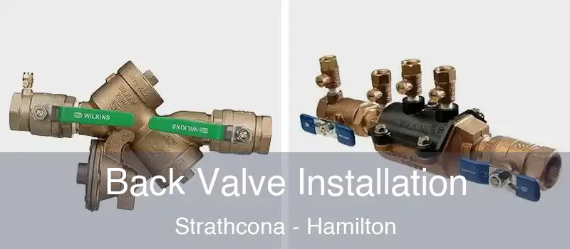 Back Valve Installation Strathcona - Hamilton