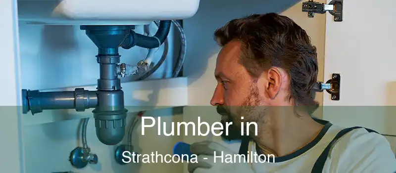 Plumber in Strathcona - Hamilton