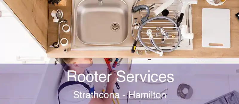  Rooter Services Strathcona - Hamilton